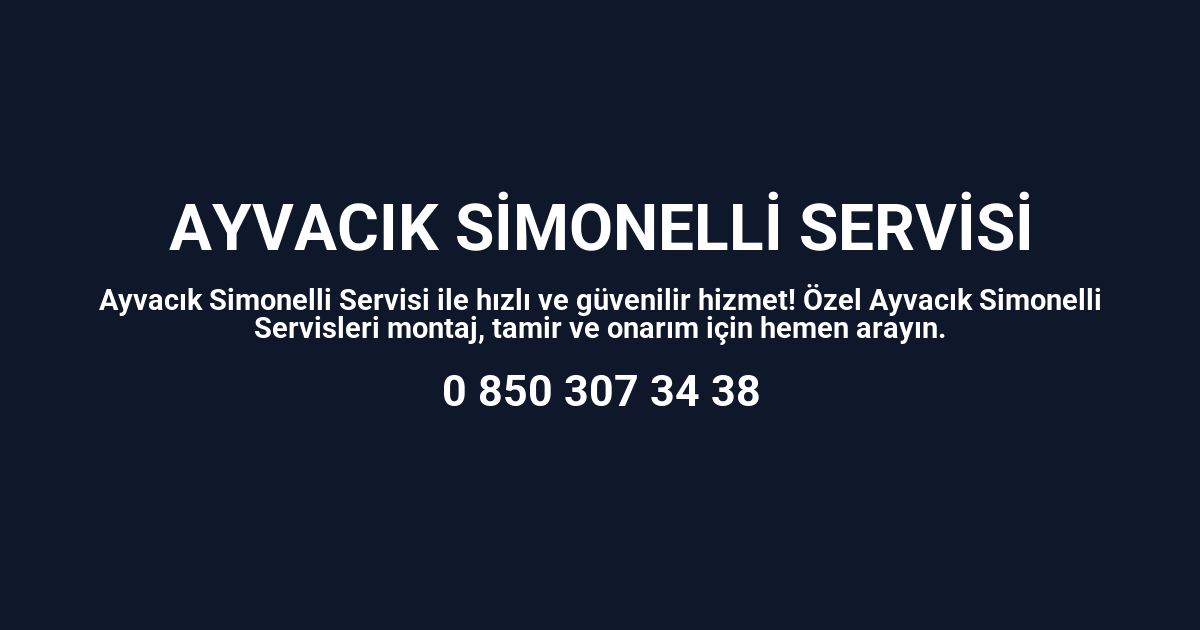 Ayvacık Simonelli Servisi